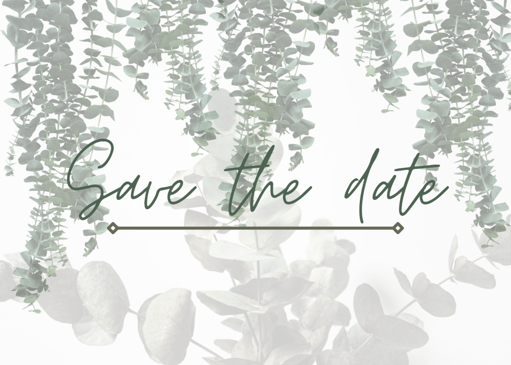 White and green wedding card with eucalyptus in the background of classy cursive font that says save the date